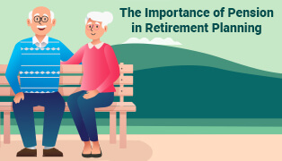 The Importance of Pension in Retirement Planning